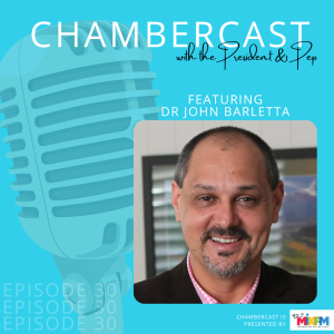 Chambercast Episode 30 with Dr John Barletta